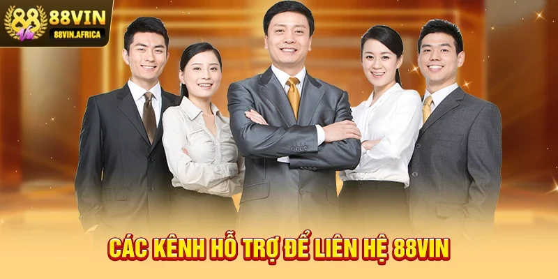 Các kênh hỗ trợ để Liên hệ 88vin