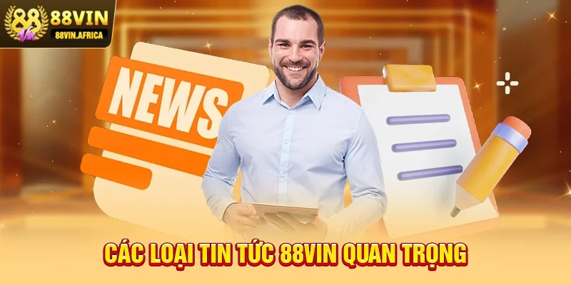 Các loại Cập Nhật Tin Tức Thể Thao 88vin quan trọng