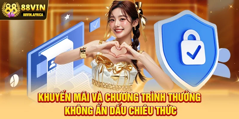 Khuyến Mãi Và Chương Trình Thưởng – Không Ẩn Dấu Chiêu Thức