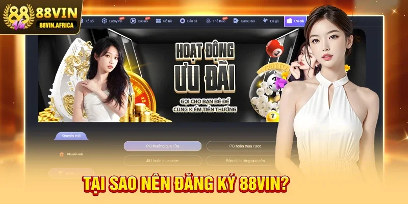 Tại sao nên đăng ký 88vin?
